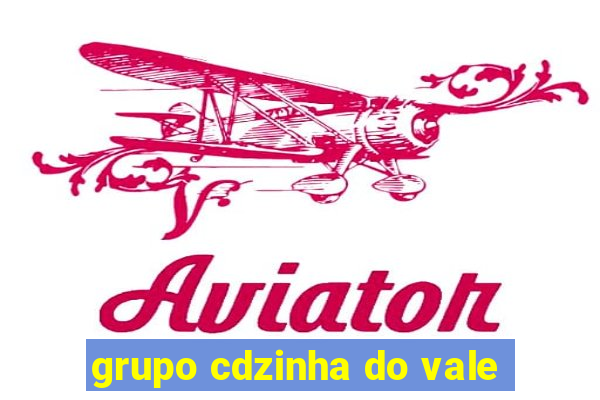 grupo cdzinha do vale